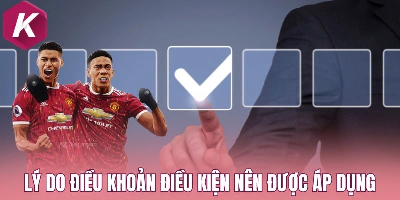 Lý do điều khoản điều kiện nên được áp dụng