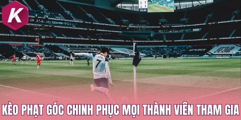 Kèo phạt góc chinh phục mọi thành viên tham gia