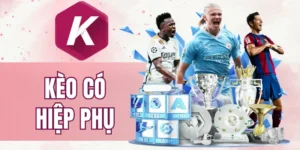 Kinh nghiệm soi kèo hiệp phụ dễ thắng của chuyên gia