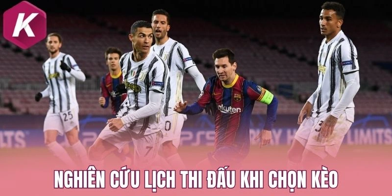 Nghiên cứu lịch thi đấu khi chọn kèo