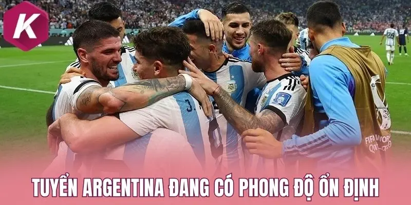 Tuyển Argentina đang có phong độ ổn định