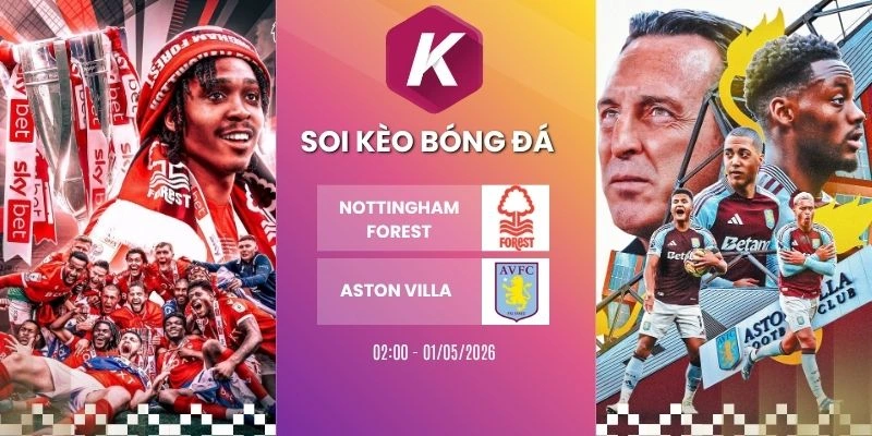 Kèo nhà cái Nottingham Forest vs Aston Villa - C2, 01/05/2026